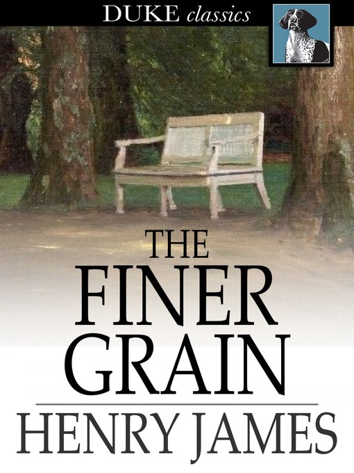 Titeldetails für The Finer Grain nach Henry James - Verfügbar